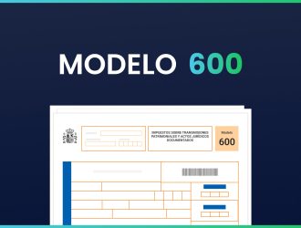 Modelo 600: Impuesto sobre Transmisiones Patrimoniales y Actos Jurídicos Documentados