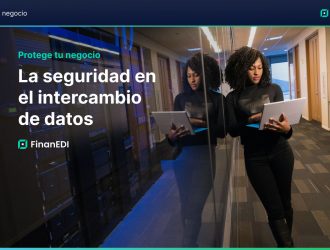 Protege tu negocio: La seguridad en el intercambio de datos con FinanEDI