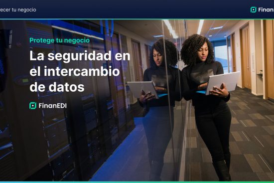 Protege tu negocio: La seguridad en el intercambio de datos con FinanEDI